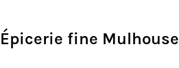 Épicerie fine Mulhouse